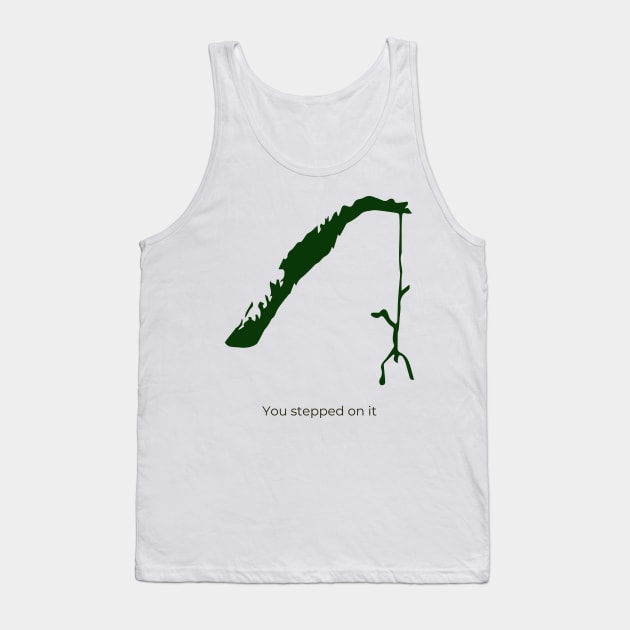 You stepped on it Tank Top by sabada